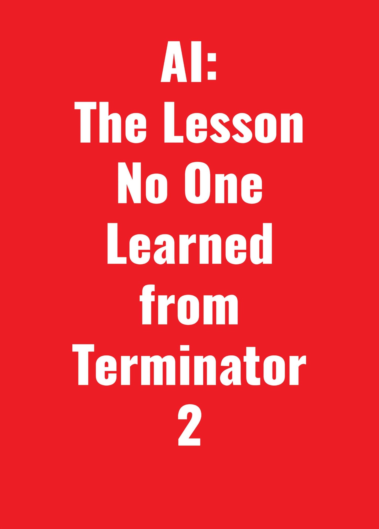 Weird greeting card with bold red cover titled "AI: The Lesson No One Learned from T2."