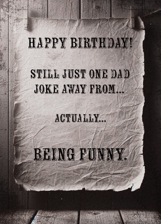 Funny birthday greeting card with a humorous dad joke theme, rustic paper style.